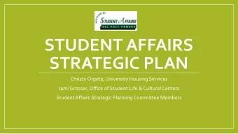 STUDENT AFFAIRS  STRATEGIC PLAN  Christy Orgeta, University Housing Services  Jami Grosser, Office