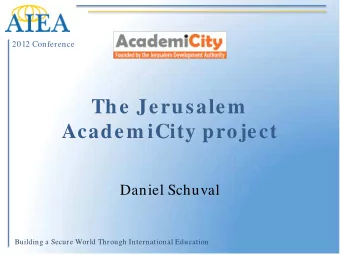 The Jerusalem  Academ iCity project Daniel Schuval  Building a Secure World Through International