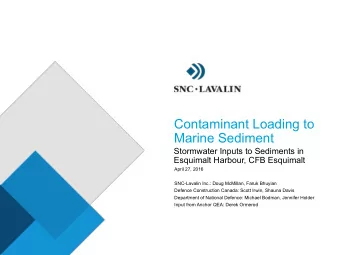 Contaminant Loading to  Marine Sediment  Stormwater Inputs to Sediments in  Esquimalt
