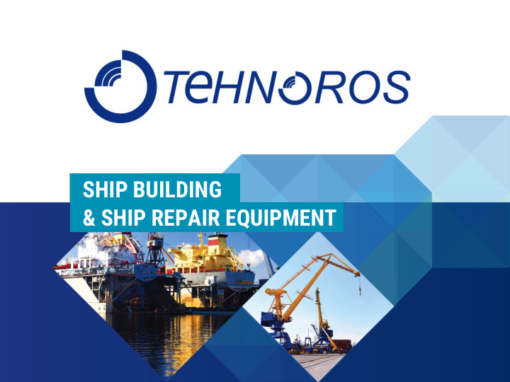 ship building ship repair equipment product line up 2