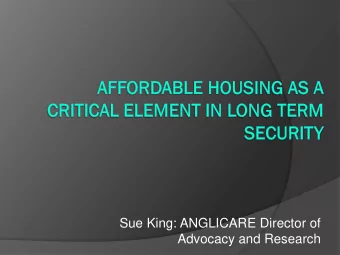 Sue King: ANGLICARE Director of  Advocacy and Research  WH  WHO IS A  S AT R  T RISK  SK?