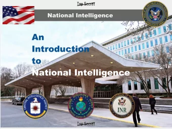 An  Introduction  to  National Intelligence  Unclassified  National Intelligence  Intelligence: