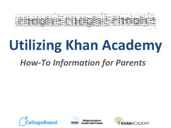 Utilizing Khan Academy  How-To Information for Parents  Learning Targets  After viewing this