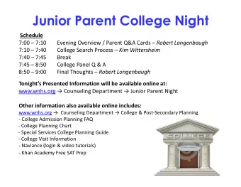 Junior Parent College Night  Schedule  7:00  7:10 Evening Overview / Parent Q&amp;A Cards