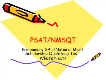 PSAT/NMSQT  Preliminary SAT/National Merit  Scholarship Qualifying Test-  Whats Next?  Benefits