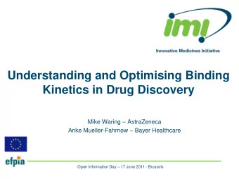 Kinetics in Drug Discovery Mike Waring  AstraZeneca Anke Mueller-Fahrnow  Bayer Healthcare