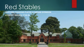 Red Stables  PROPOSED CHANGING PLACES &amp; CARPARK EXTENSION  (CONCEPT IMAGES)  17.02.20  Existing