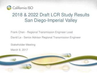 2018 &amp; 2022 Draft LCR Study Results  San Diego-Imperial Valley  Frank Chen - Regional