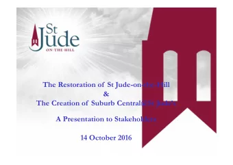 The Restoration of  St Jude-on-the-Hill  &amp;  The Creation of  Suburb Central@St Judes  A