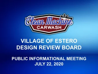 VILLAGE OF ESTERO  DESIGN REVIEW BOARD  PUBLIC INFORMATIONAL MEETING  JULY 22, 2020  APPLICANT