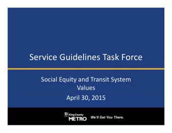 Service Guidelines Task Force Social Equity and Transit System  Values April 30, 2015 Discussion