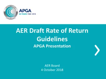 AER Draft Rate of Return  Guidelines  APGA Presentation  AER Board  4 October 2018  Overarching