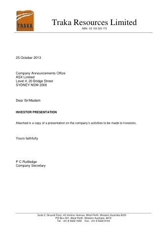 Traka Resources Limited  ABN:  63 103 323 173  25 October 2013  Company Announcements Office  ASX