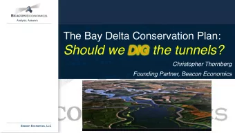 Should we the tunnels?  Christopher Thornberg  Founding Partner, Beacon Economics  Beacon