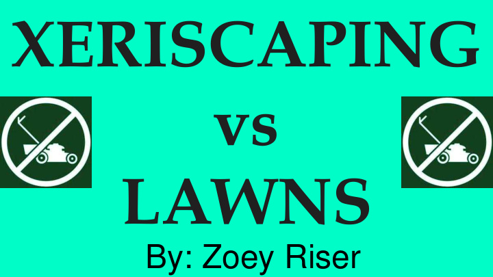 xeriscaping vs lawns