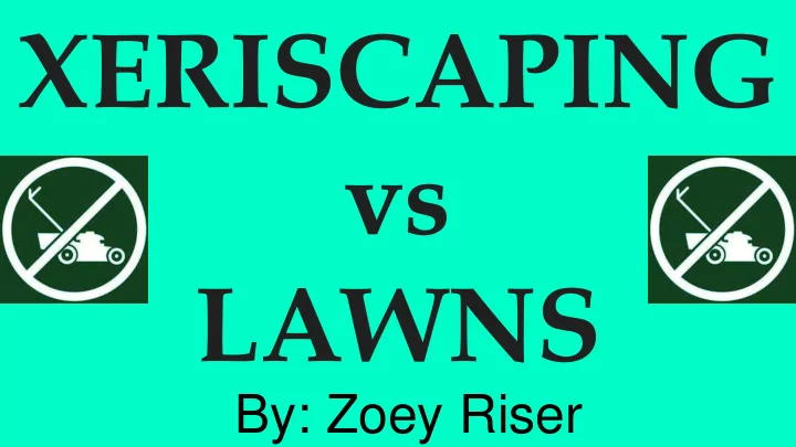 xeriscaping vs lawns