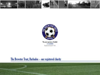 The Brewster Trust, Barbados  our registered charity  The Brewster Trust, Barbados  our