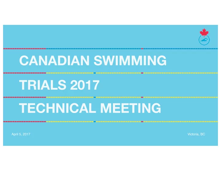 canadian swimming trials 2017 technical meeting