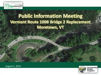 Public Information Meeting  Vermont Route 100B Bridge 2 Replacement  Moretown, VT  August 5, 2019