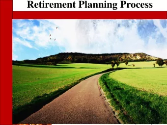 Retirement Planning Process  SETTING THE PACE . . .  Common Attitudes that leads to Challenges in