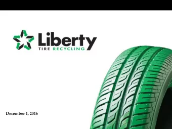 December 1, 2016  Liberty Tire Recycling Overview  Premier provider of tire recycling services