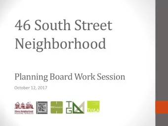 46 South Street  Neighborhood  Planning Board Work Session  October 12, 2017  Context Plan