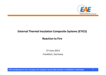 External Thermal Insulation Composite Systems (ETICS)  Reaction to Fire  27 June 2013  Frankfurt,