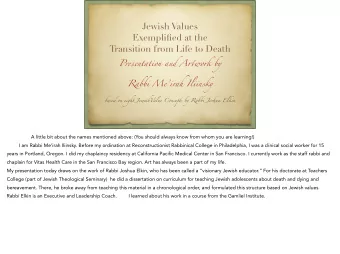 Jewish Values  Exemplified at the  Transition from Life to Death Pr et entation and A ru work by