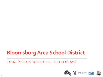 Bloomsburg Area School District C APITAL P ROJECTS P RESENTATION  A UGUST 16, 2018  1 BASD P