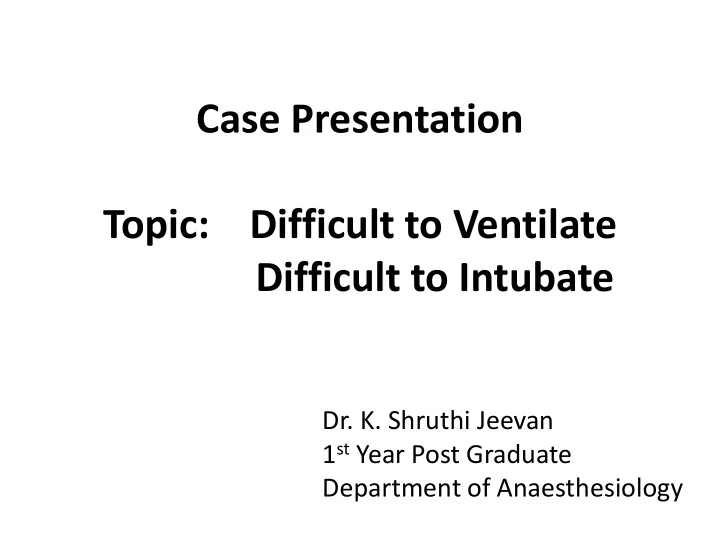 case presentation topic difficult to ventilate difficult