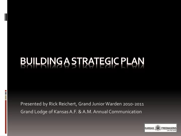 presented by rick reichert grand junior warden 2010 2011