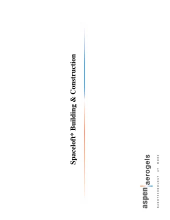 Spaceloft* Building &amp; Construction  Confidential &amp; Proprietary  Summary of Contents