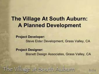 The Village At South Auburn:  A Planned Development  Project Developer:  Steve Elder Development,