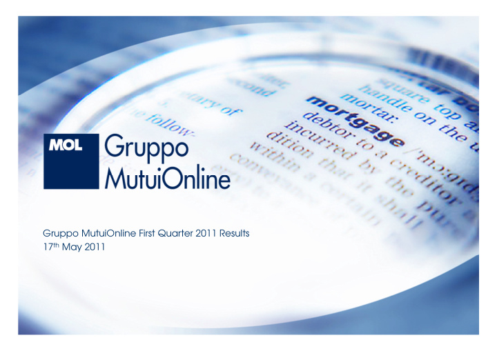 gruppo mutuionline first quarter 2011 results 17 th may