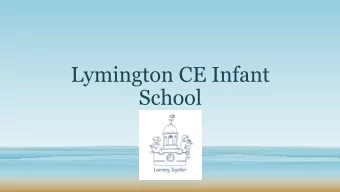 Lymington CE Infant  School  SUBTITLE  Welcome  Brief overview of our school  Group tours led