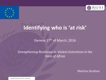 Strengthening Resilience to Violent Extremism in the Horn of Africa  Martine Zeuthen  Presentation