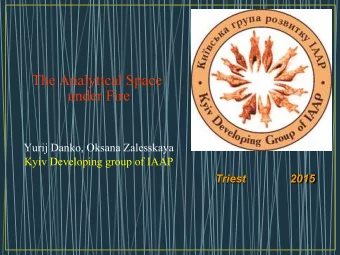 The Analytical Space  under Fire  Yurij Danko, Oksana Zalesskaya  Kyiv Developing group of IAAP