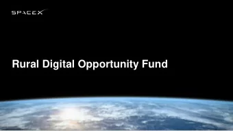 Rural Digital Opportunity Fund  SpaceX is leveraging its experience in building rockets and