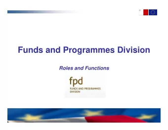 Funds and Programmes Division  Roles and Functions  Funds and Programmes Division  Set Up