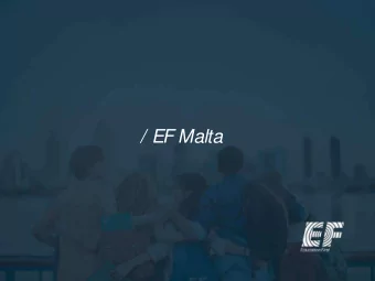 / EF Malta  WELCOM E TO M ALTA!    The Maltese archipelago is made up of 3 Islands  Malta,