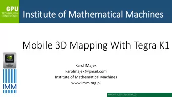 Mobile 3D Mapping With Tegra K1  Karol Majek  karolmajek@gmail.com  Institute of Mathematical