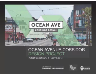 OCEAN AVENUE CORRIDOR  DESIGN PROJECT  PUBLIC WORKSHOP # 3 |  JULY 9, 2014  OCEAN AVENUE CORRIDOR