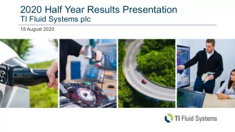 2020 Half Year Results Presentation  TI Fluid Systems plc  18 August 2020  Disclaimer  This