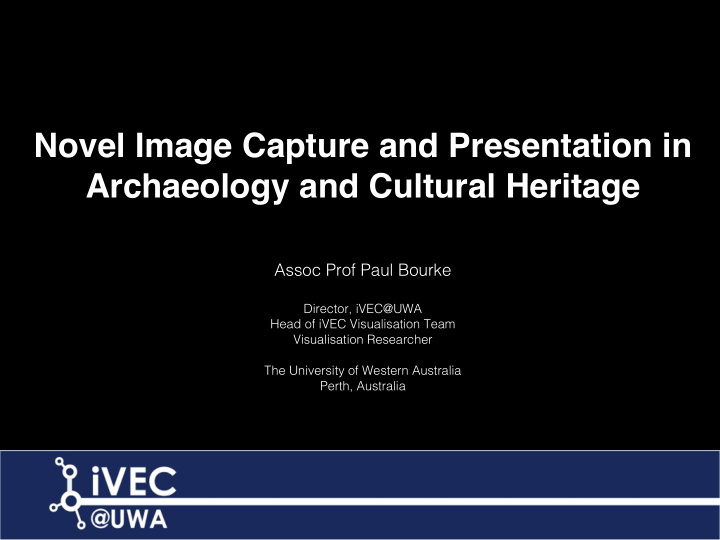 novel image capture and presentation in archaeology and