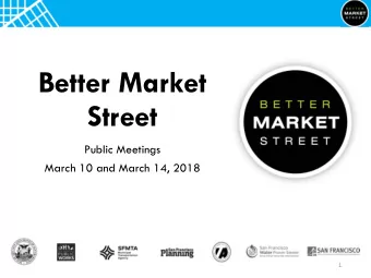 Better Market  Street  Public Meetings  March 10 and March 14, 2018  1  Market Street  2  History
