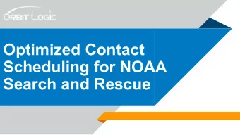 Optimized Contact  Scheduling for NOAA  Search and Rescue  Overview  2  Orbit Logic Proprietary