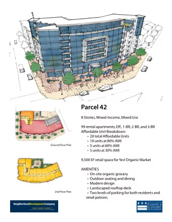 Parcel 42  8 Stories, Mixed-Income, Mixed Use  99 rental apartments, Eff., 1-BR, 2-BR, and 3-BR