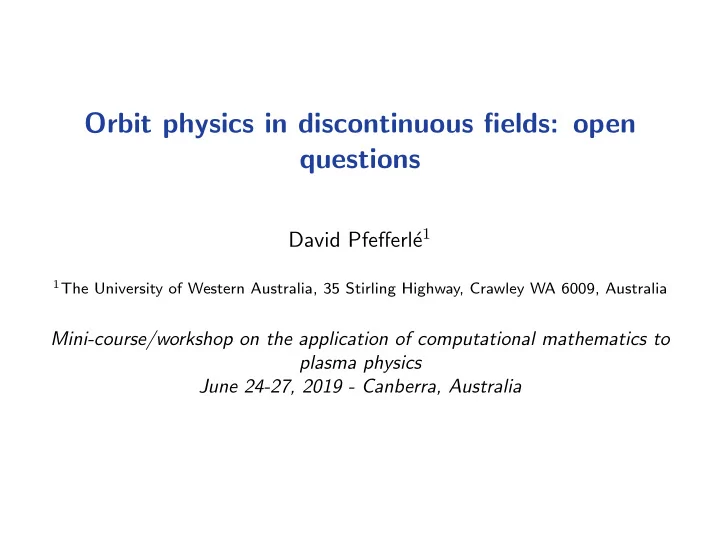 orbit physics in discontinuous fields open questions