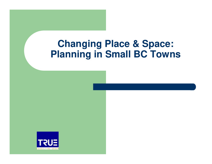 changing place space planning in small bc towns how well