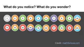 What do you notice? What do you wonder?  Notice    All the red ones are prime numbers    If